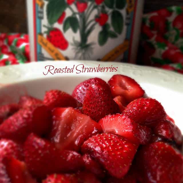 Roasted Strawberries roasted strawberrie