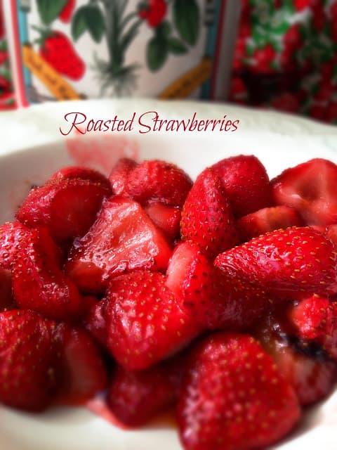Roasted Strawberries roasted strawberries